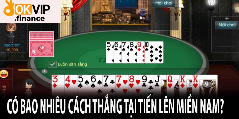 Có bao nhiêu cách thắng tại Tiến Lên Miền Nam?